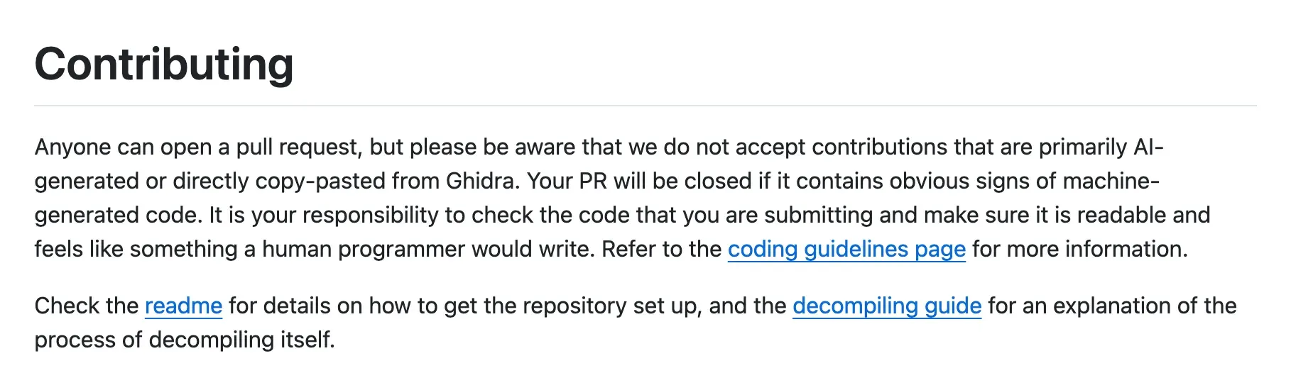 The zeldaret/tww CONTRIBUTING.md: “we do not accept contributions that are primarily AI-generated or directly copy-pasted from Ghidra. Your PR will be closed if it contains obvious signs of machine-generated code.”